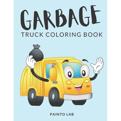 Garbage Truck Coloring Book: Trash Truck Coloring Pages, Over 50 Pages to Color, Perfect Bin Lorry colouring pages for boys, girls, and kids of age - Paperback